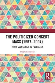 The Politicized Concert Mass (1967-2007): From Secularism to Pluralism book cover
