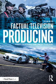 Factual Television Producing: A Hands On Approach From Concept to Delivery book cover