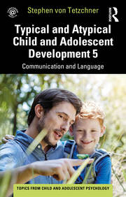 Typical and Atypical Child and Adolescent Development 5 Communication and Language Development book cover