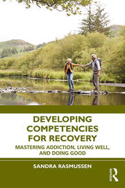 Developing Competencies for Recovery: Mastering Addiction, Living Well, and Doing Good book cover
