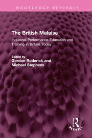 The British Malaise: Industrial Performance Education and Training in Britain Today book cover