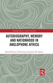 Autobiography, Memory and Nationhood in Anglophone Africa book cover
