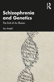 Schizophrenia and Genetics: The End of An Illusion book cover