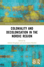 Coloniality and Decolonisation in the Nordic Region book cover