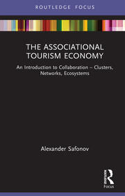 The Associational Tourism Economy: An Introduction to Collaboration - Clusters, Networks, Ecosystems book cover