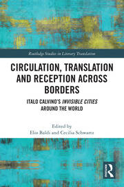 Circulation, Translation and Reception Across Borders: Italo Calvino’s Invisible Cities Around the World book cover