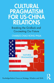 Cultural Pragmatism for US-China Relations: Breaking the Gridlock and Co-creating Our Future book cover