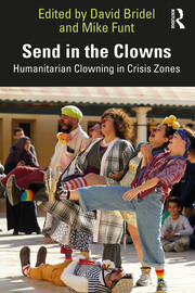 Send in the Clowns: Humanitarian Clowning in Crisis Zones book cover
