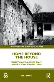 Home Beyond the House: Transformation of Life, Place, and Tradition in Rural China book cover