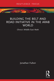 Building the Belt and Road Initiative in the Arab World: China's Middle East Math book cover