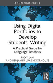 Using Digital Portfolios to Develop Students’ Writing: A Practical Guide for Language Teachers book cover