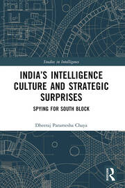 India’s Intelligence Culture and Strategic Surprises: Spying for South Block book cover