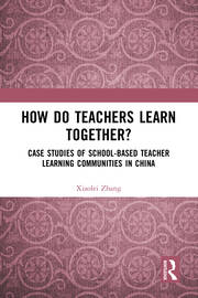 How Do Teachers Learn Together?: Case Studies of School-based Teacher Learning Communities in China book cover