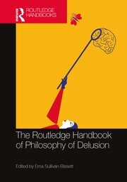 The Routledge Handbook of Philosophy of Delusion book cover