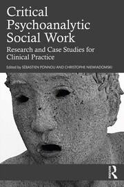Critical Psychoanalytic Social Work: Research and Case Studies for Clinical Practice book cover