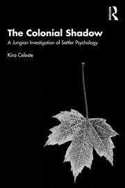 The Colonial Shadow: A Jungian Investigation of Settler Psychology book cover
