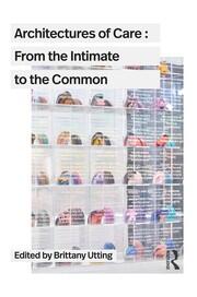 Architectures of Care: From the Intimate to the Common book cover