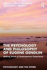 The Psychology and Philosophy of Eugene Gendlin: Making Sense of Contemporary Experience book cover