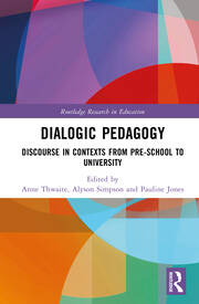 Dialogic Pedagogy: Discourse in Contexts from Pre-school to University book cover