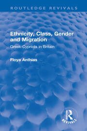 Ethnicity, Class, Gender and Migration: Greek-Cypriots in Britain book cover