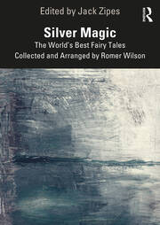 Silver Magic: The World’s Best Fairy Tales Collected and Arranged by Romer Wilson book cover