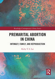 Premarital Abortion in China: Intimacy, Family and Reproduction book cover