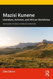 Mazisi Kunene: Literature, Activism, and African Worldview book cover