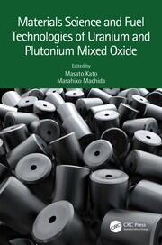 Materials Science and Fuel Technologies of Uranium and Plutonium Mixed Oxide book cover