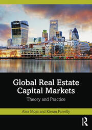 Global Real Estate Capital Markets: Theory and Practice book cover