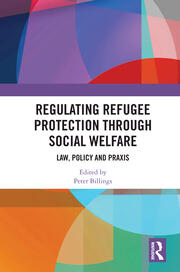 Regulating Refugee Protection Through Social Welfare: Law, Policy and Praxis book cover