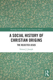 A Social History of Christian Origins: The Rejected Jesus book cover