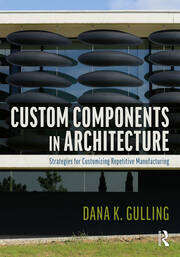 Custom Components in Architecture: Strategies for Customizing Repetitive Manufacturing book cover
