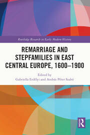 Remarriage and Stepfamilies in East Central Europe, 1600-1900 book cover