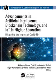 Advancements in Artificial Intelligence, Blockchain Technology, and IoT in Higher Education: Mitigating the Impact of COVID-19 book cover