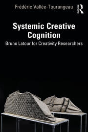 Systemic Creative Cognition: Bruno Latour for Creativity Researchers book cover