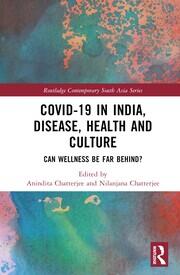 Covid-19 in India, Disease, Health and Culture: Can Wellness be Far Behind? book cover