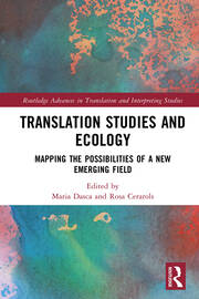 Translation Studies and Ecology: Mapping the Possibilities of a New Emerging Field book cover