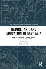 Nature, Art, and Education in East Asia: Philosophical Connections book cover