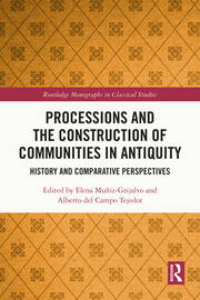 Processions and the Construction of Communities in Antiquity: History and Comparative Perspectives book cover