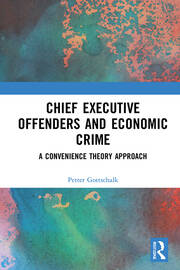 Chief Executive Offenders and Economic Crime: A Convenience Theory Approach book cover