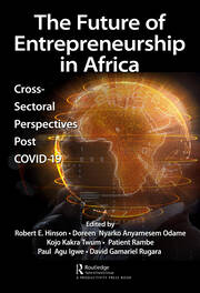 The Future of Entrepreneurship in Africa: Cross-Sectoral Perspectives Post COVID-19 book cover