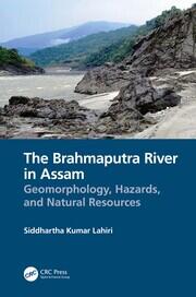 The Brahmaputra River in Assam: Geomorphology, Hazards, and Natural Resources book cover