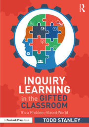 Inquiry Learning in the Gifted Classroom: It’s a Problem-Based World book cover