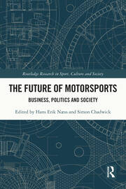 The Future of Motorsports: Business, Politics and Society book cover