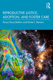Reproductive Justice, Adoption, and Foster Care book cover