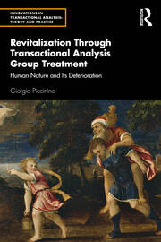 Revitalization Through Transactional Analysis Group Treatment: Human Nature and Its Deterioration book cover