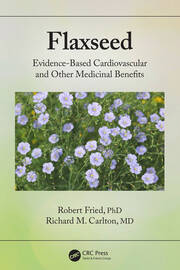 Flaxseed: Evidence-based Cardiovascular and other Medicinal Benefits book cover