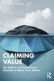 Claiming Value: The Politics of Priority from Aristotle to Black Lives Matter book cover