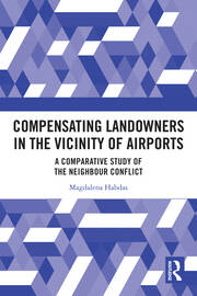 Compensating Landowners in the Vicinity of Airports: A Comparative Study of the Neighbour Conflict book cover