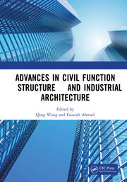 Advances in Civil Function Structure and Industrial Architecture: Proceedings of the 5th International Conference on Civil Function Structure and Industrial Architecture (CFSIA 2022), Harbin, China, 21-23 January 2022 book cover